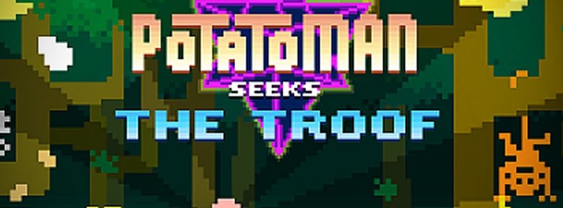 Potatoman Seeks the Troof un jeu qui fait rager