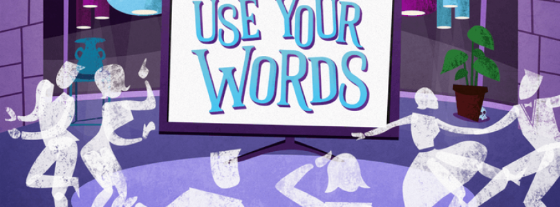 Use Your Words : un jeu fun à partager entre ami-e-s et désormais en version FR !