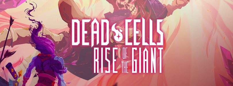 Dead Cells : le premier DLC va sortir aujourd’hui et sera gratuit