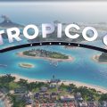 Tropico 6 : le célèbre jeu enfin de retour sur nos écrans !